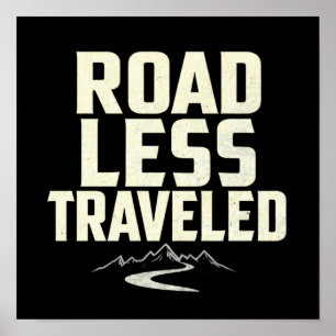 Explorer's Motto: Road Less Traveled Poster