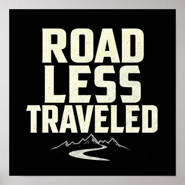 Explorer's Motto: Road Less Travelled Poster (Front)
