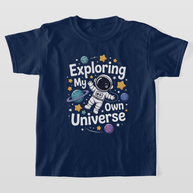 Exploring My Own Universe T-Shirt (Laydown)