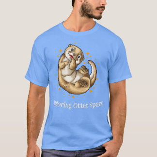 Exploring Otter Space Otter Lover Space Theme Sea T-Shirt