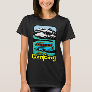 Exploring the Great Outdoors Let's go Camping T-Shirt