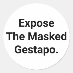 Expose The Masked Gestapo Hankamer Artjunkhaus Art Classic Round Sticker