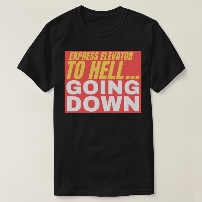 Express Elevator To Hell... Going Down  Aliens Quo T-Shirt (Design Front)