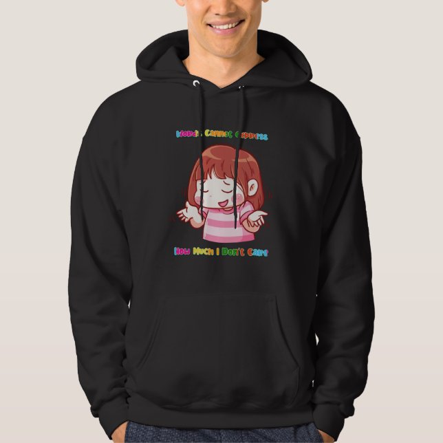Express How Much I Don t Care  Sarcasm Quote Cute  Hoodie (Front)
