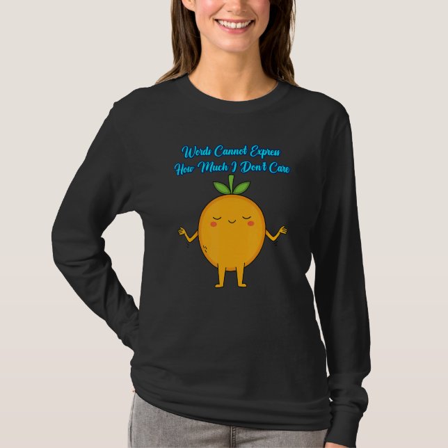 Express How Much I Don't Care  Sarcasm Quote T-Shirt (Front)