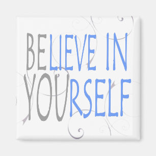 expression-believe in yourself magnet