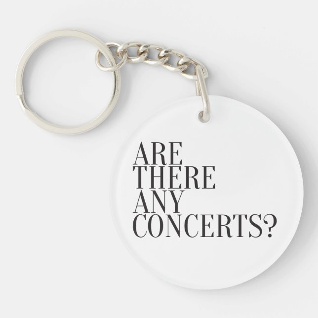 Expression Design - Are there any concerts? Key Ring (Front)