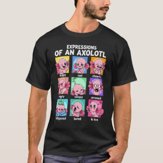Expressions Of An Axolotl Moods Mexican Walking F T-Shirt