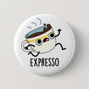 Expresso Funny Running Coffee Pun  6 Cm Round Badge