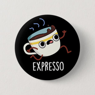 Expresso Funny Running Coffee Pun Dark BG 6 Cm Round Badge