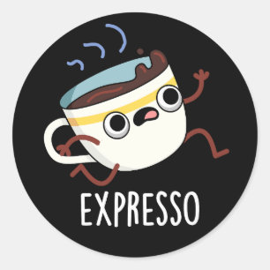 Expresso Funny Running Coffee Pun Dark BG Classic Round Sticker