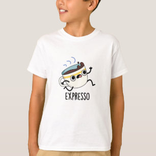 Expresso Funny Running Coffee Pun  T-Shirt