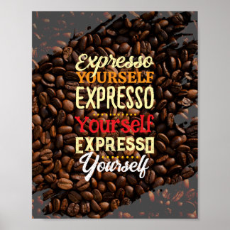 Expresso Yourself Coffee Quote Poster
