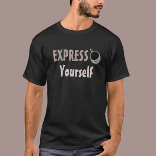 Expresso Yourself Fun Coffee Themed T-Shirt