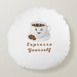 Expresso Yourself – Funny Smiling Coffee Tee Round Cushion