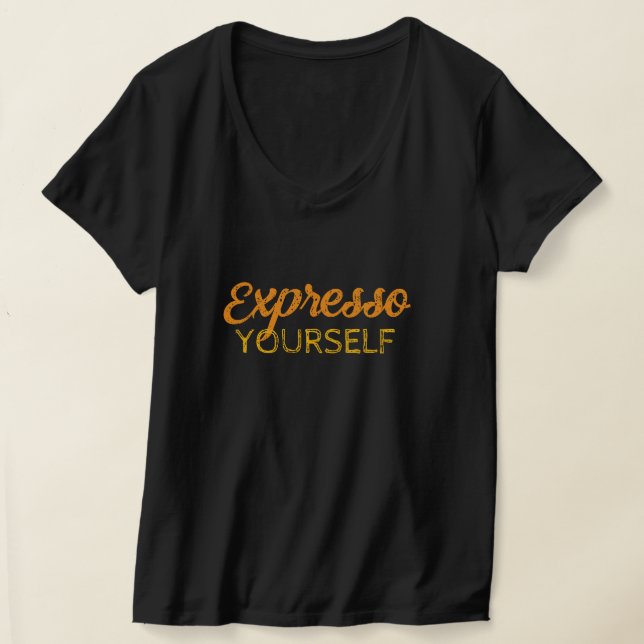 Expresso Yourself T-Shirt (Laydown)