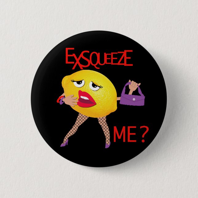 'exsqueeze me?' funny lemon humourous Button (Front)
