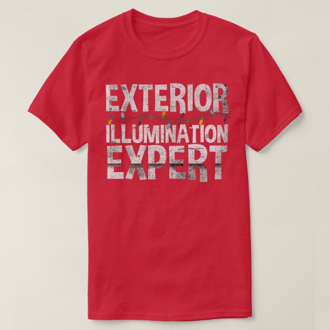 Exterior Illumination Expert Christmas Light Decor T-Shirt (Design Front)