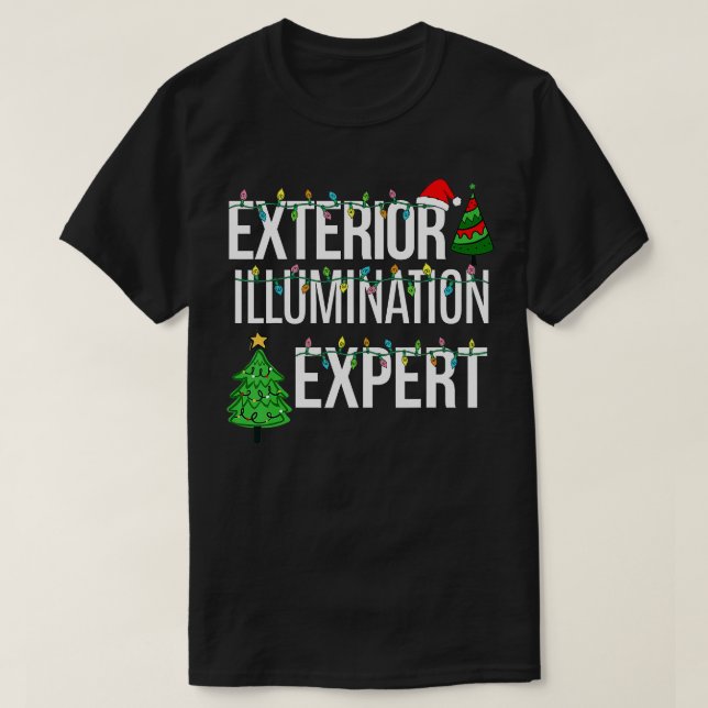 Exterior Illumination Expert Light Decorator T-Shirt (Design Front)