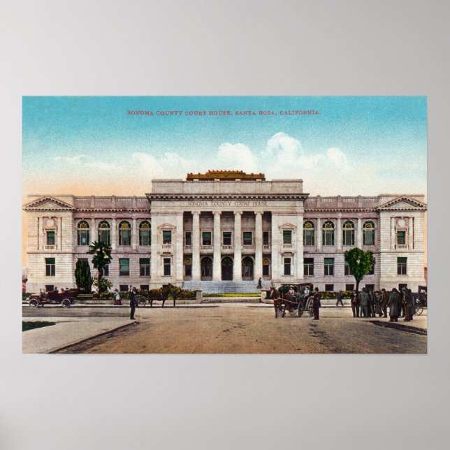 Exterior View of the Sonoma County Court House Poster (Front)