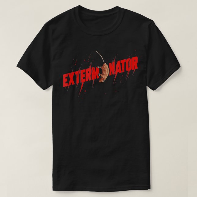 Exterminator Gift Pest Controller Mice or Bed Bug  T-Shirt (Design Front)
