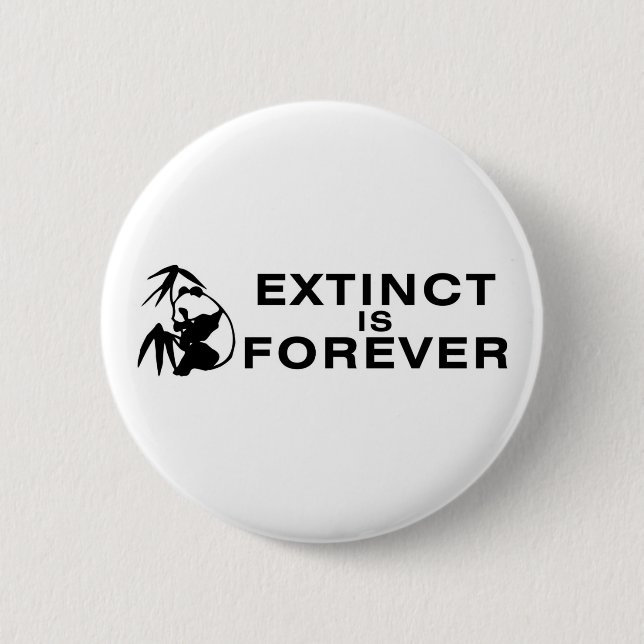 Extinct Is Forever 6 Cm Round Badge (Front)