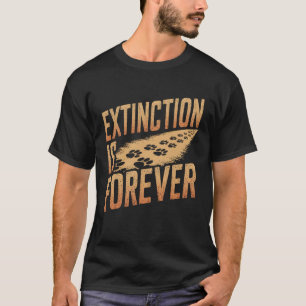 Extinction is Forever Wildlife Preserve Nature T-Shirt