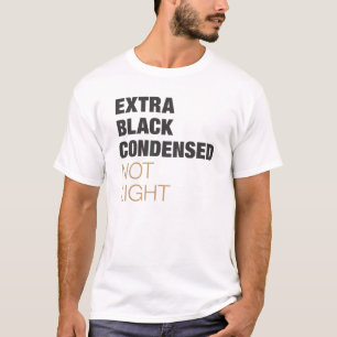 extra black condensed T-Shirt