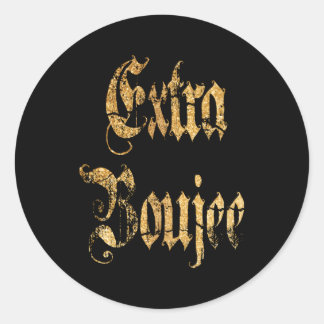 Extra Boujee Bougie Classic Round Sticker
