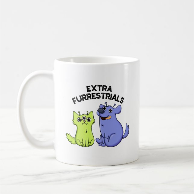 Extra Furrestrials Funny Alien Furry Pet Pun  Coffee Mug (Left)