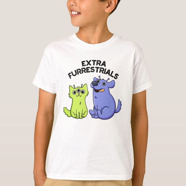 Extra Furrestrials Funny Alien Furry Pet Pun  T-Shirt (Front)