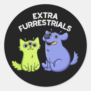 Extra Furrestrials Funny Alien Furry Pun Dark BG Classic Round Sticker