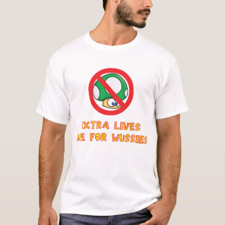 Extra Lives Are For Wussies T-Shirt