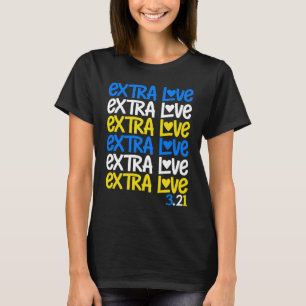 Extra Love World Down Syndrome Awareness Day March T-Shirt