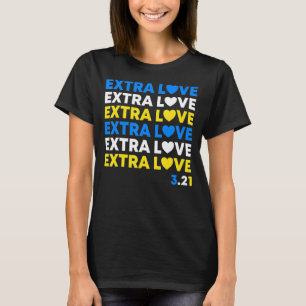 Extra Love World Down Syndrome Awareness Day March T-Shirt