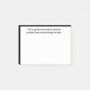 Extra MIle at Work Boss finds me brings me back Post-it Notes