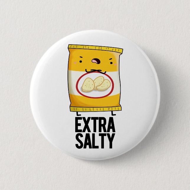 Extra Salty Funny Salty Snack Pun  6 Cm Round Badge (Front)