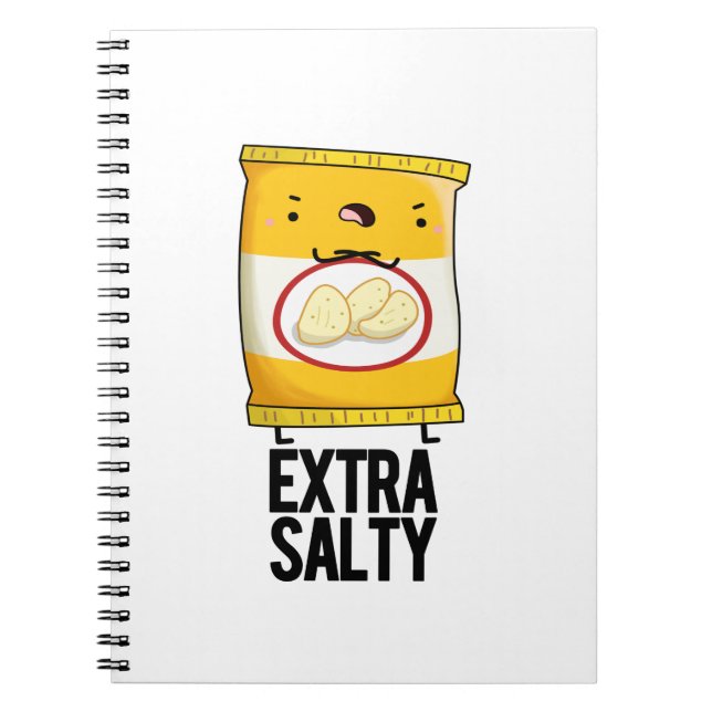 Extra Salty Funny Salty Snack Pun  Notebook (Front)