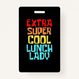Extra Super Cool Lunch Lady Squad ID Badge