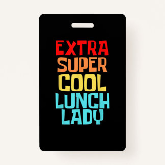 Extra Super Cool Lunch Lady Squad ID Badge