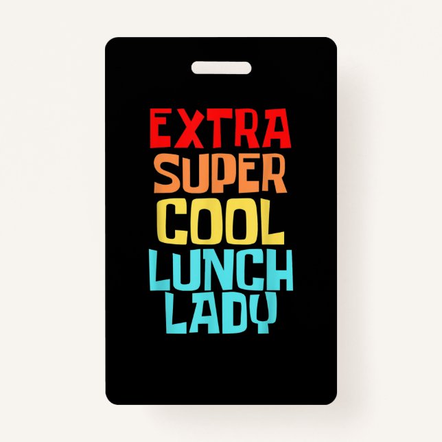 Extra Super Cool Lunch Lady Squad ID Badge (Front)
