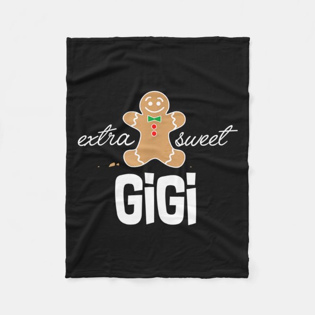 Extra Sweet Gigi _ Cute Christmas Gingerbread Gift Fleece Blanket (Front)