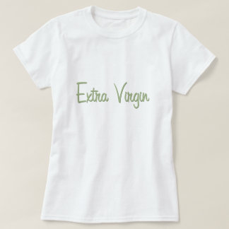 Extra Virgin T-Shirt