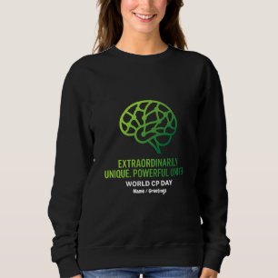Extraordinarily Unique & United Cerebral Palsy  Sweatshirt