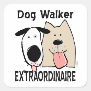 Extraordinary Dog Walker  Square Sticker