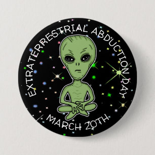 Extraterrestrial Abduction Day is March 20th  7.5 Cm Round Badge