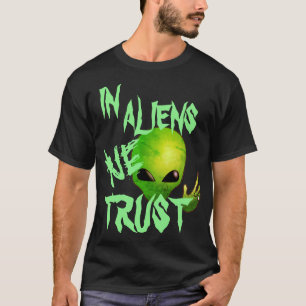 Extraterrestrial Alien Sighting Shirt - UFO Quotes