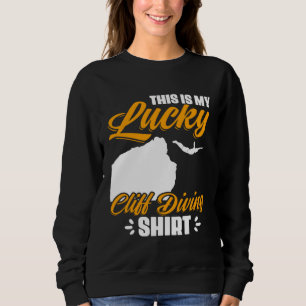 Extreme Jumping Cliff Diver Lucky Cliff Diving Sweatshirt