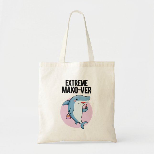 Extreme Mako-ver Funny Mako Shark Pun Tote Bag (Front)
