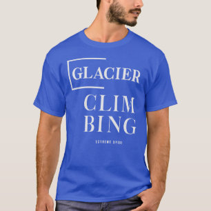 Extreme Sport Glacier Climbing T-Shirt